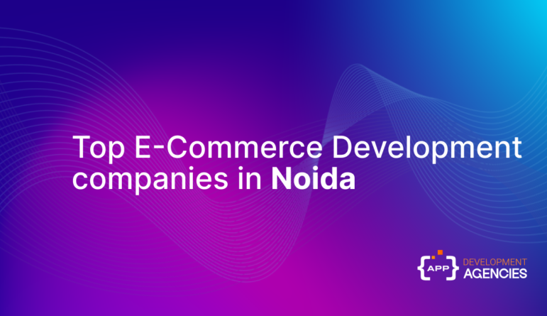 Top Ecommerce Development Companies in Noida