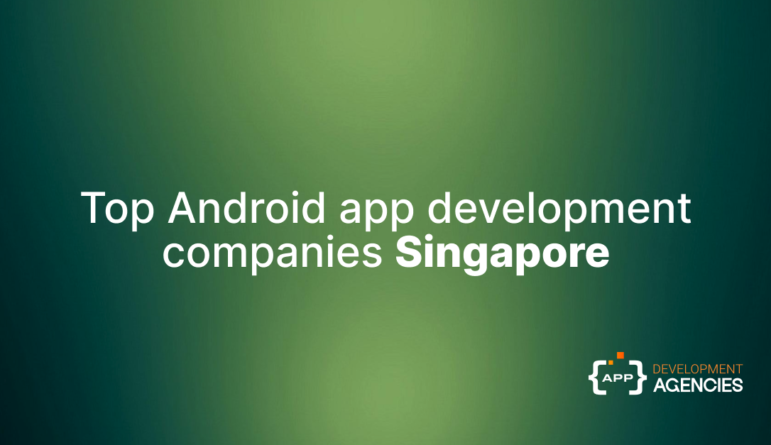 Top android app development companies in Singapore