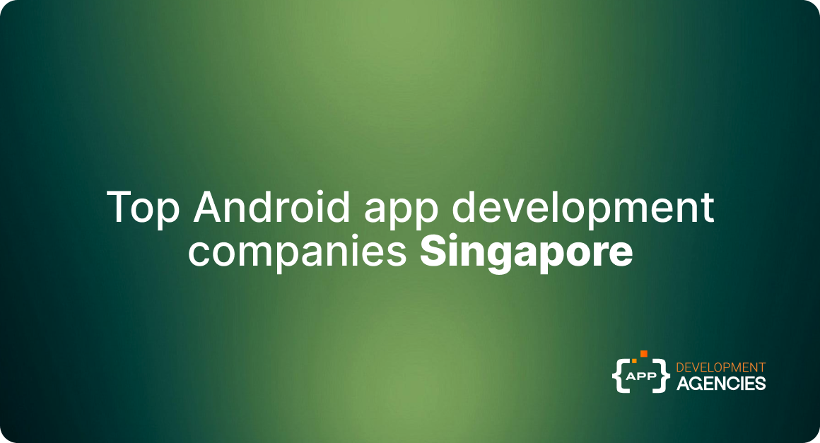 Top android app development companies in Singapore