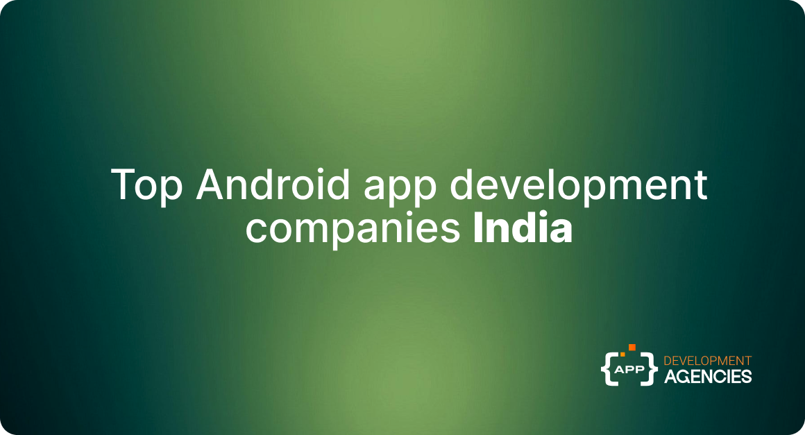 Top Android app development companies in India