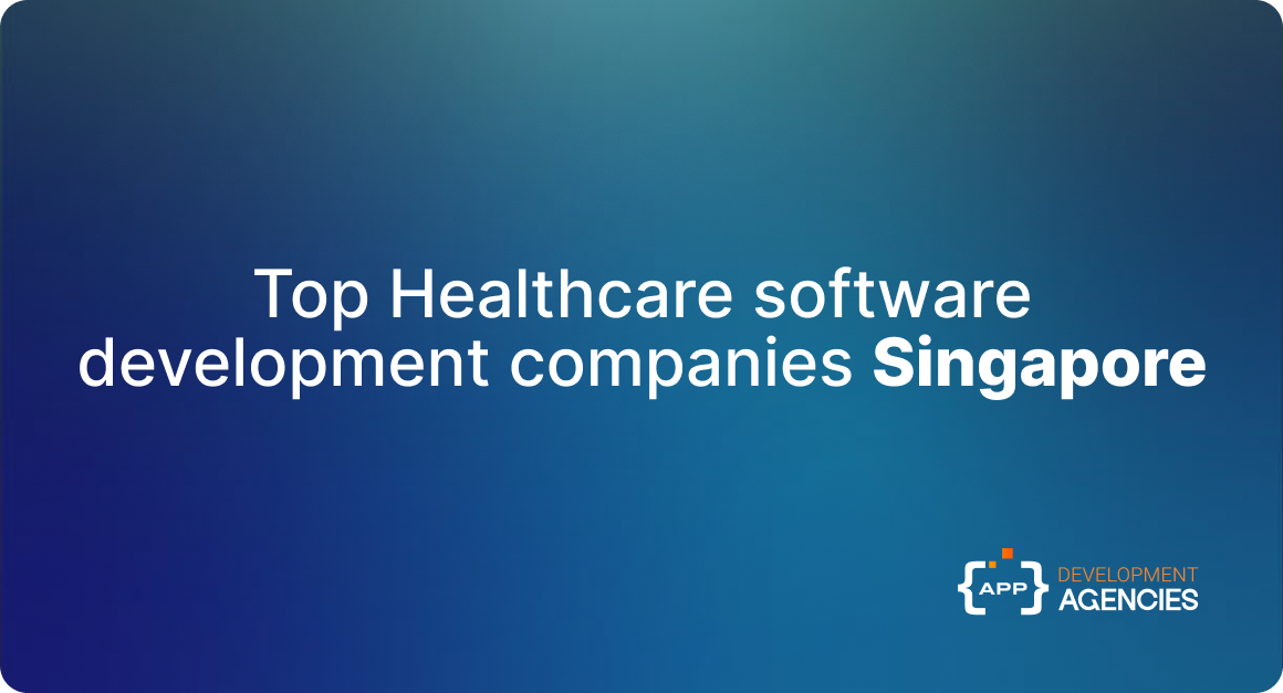 Top healthcare software development companies in Singapore