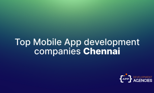 Top mobile app development companies in Chennai