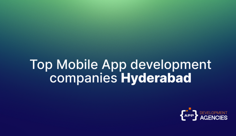 Top Mobile app development companies in Hyderabad