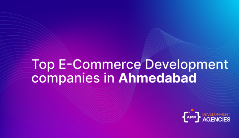 Top Ecommerce Development Companies in Ahmedabad